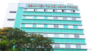 Bệnh viện Tai Mũi Họng Thành phố Hồ Chí Minh: Thông tin tổng quát cần biết!