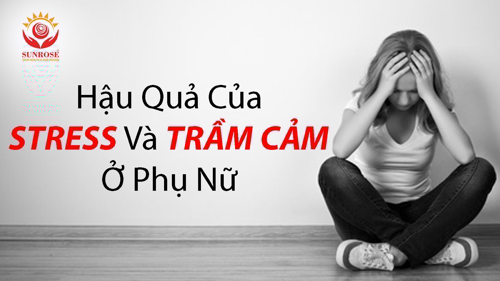 Hậu Quả Của STRESS Và TRẦM CẢM Ở Phụ Nữ