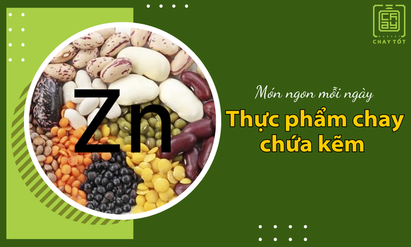 Top 46 thực phẩm chay chứa kẽm TỐT NHẤT cho cơ thể