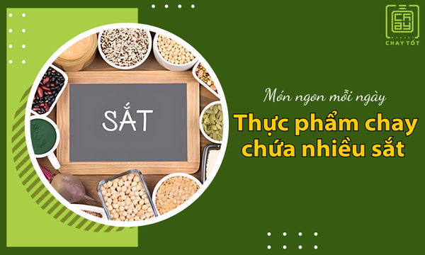 Top 68 thực phẩm chay chứa nhiều sắt, hỗ trợ cơ thể luôn khỏe mạnh