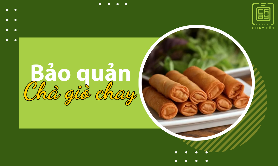 Bảo quản chả giò chay như thế nào