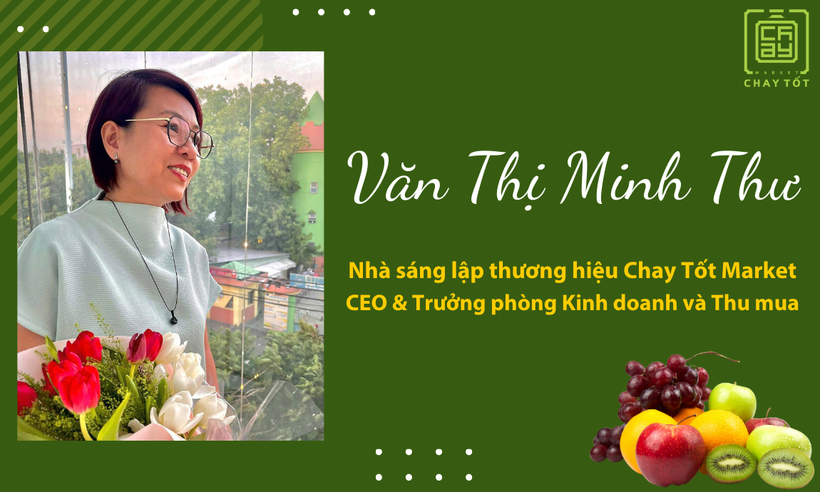 Văn Thị Minh Thư - CEO Chay Tốt Market