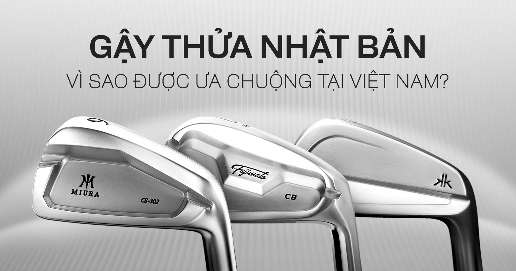 GẬY THỬA NHẬT BẢN: VÌ SAO ĐƯỢC ƯA CHUỘNG TẠI VIỆT NAM?
