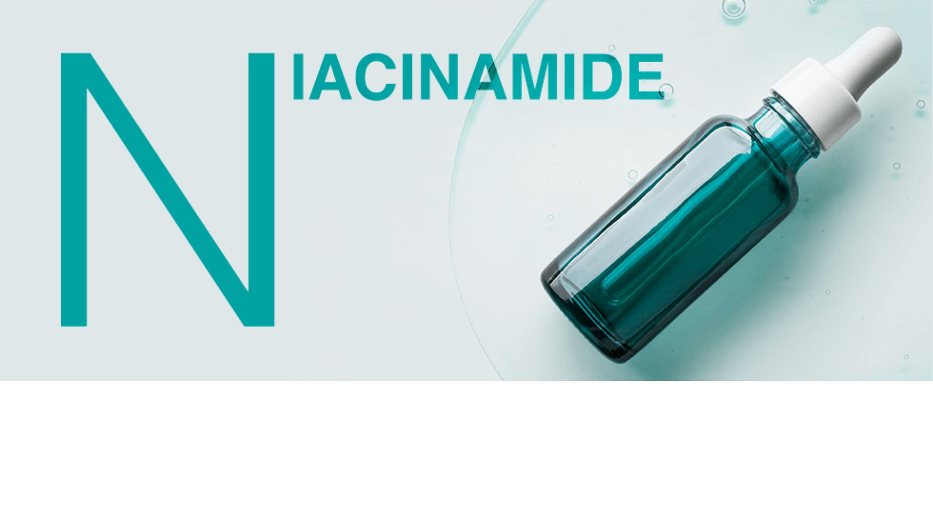 NIACINAMIDE Cải thiện nếp nhăn cho làn da trẻ trung hơn