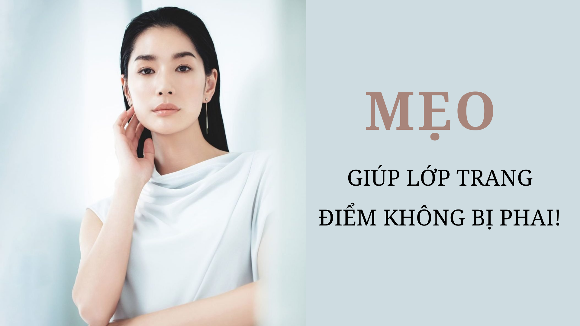 MẸO GIÚP TRANG ĐIỂM KHÔNG BỊ PHAI!