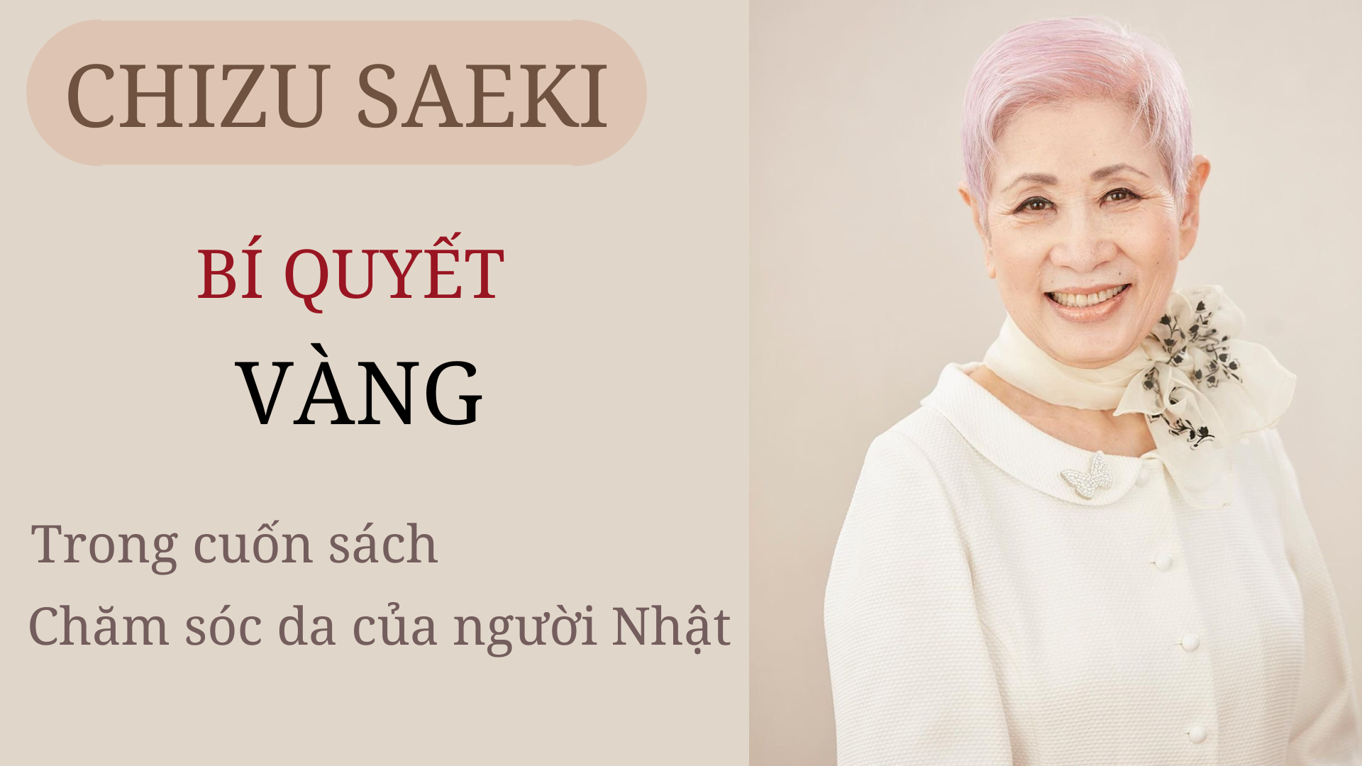 CHIZU SAEKI - BÍ QUYẾT VÀNG TRONG CUỐN SÁCH CHĂM SÓC DA CỦA NGƯỜI NHẬT