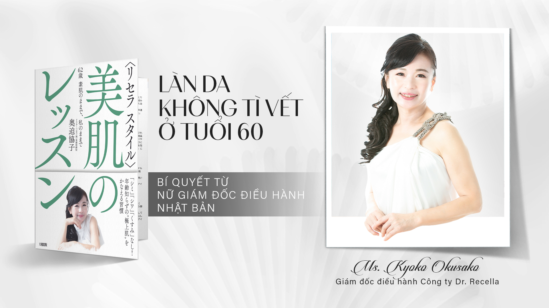 Làn da không tì vết ở tuổi 60: Bí quyết từ nữ Giám đốc Dr. Recella Nhật Bản