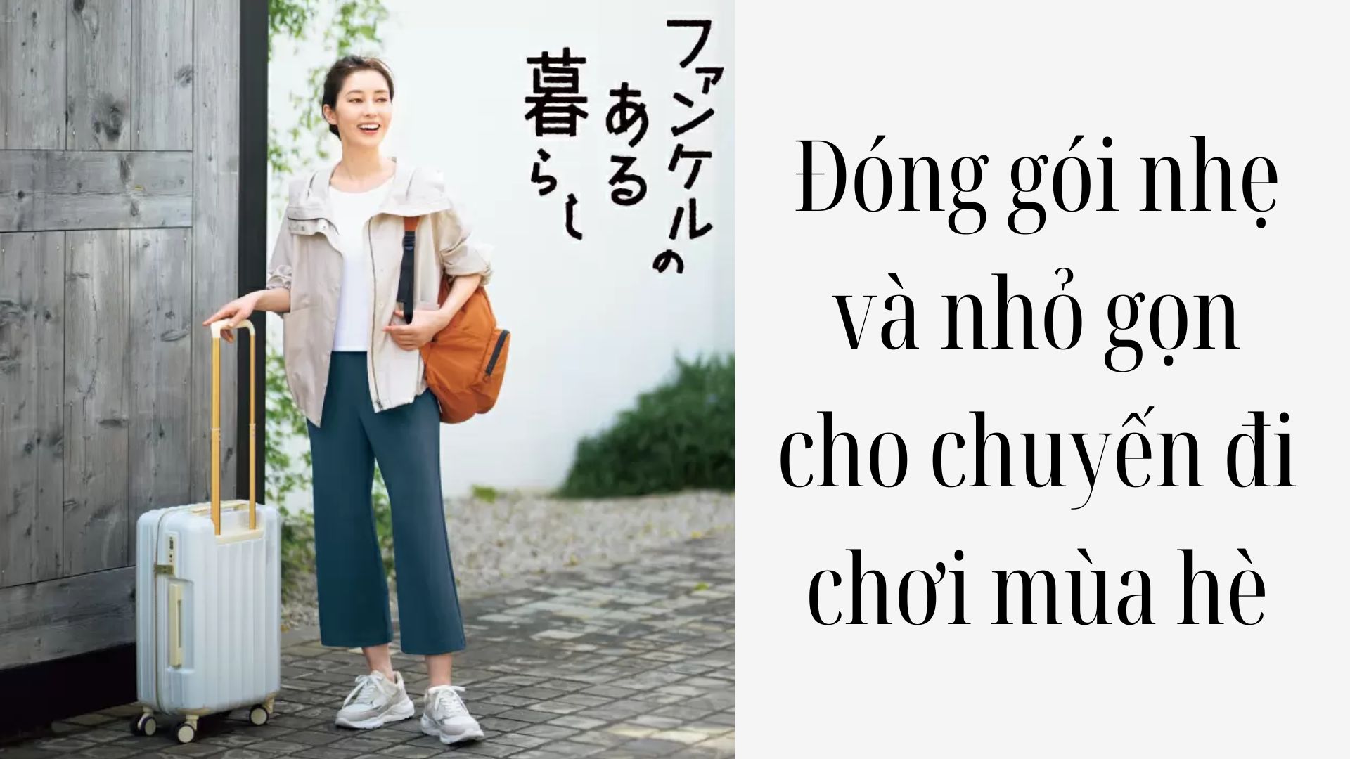 Đóng gói nhẹ và nhỏ gọn cho chuyến đi của người lớn năng động