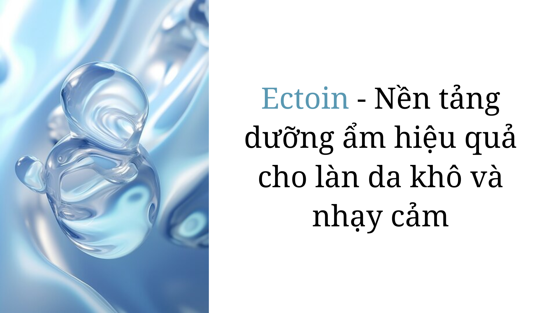 Ectoine - Nền tảng dưỡng ẩm hiệu quả cho làn da khô và nhạy cảm