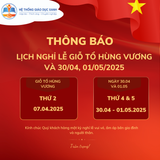 Thông báo việc nghỉ Giỗ Tổ Hùng Vương, ngày chiến thắng 30/04 và Ngày Quốc tế lao động 1/5 năm 2025