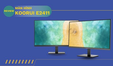 Đánh giá màn hình KOORUI E2411F: 100Hz mượt mà cho văn phòng và giải trí
