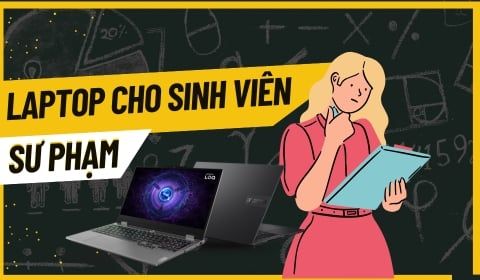 Top 10 laptop cho sinh viên sư phạm, giáo viên, mỏng nhẹ, bền