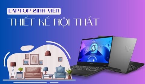 Laptop cho sinh viên thiết kế nội thất - Top 11 gợi ý chọn mua từ Xgear