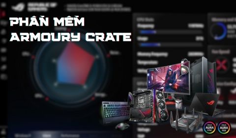 Armoury Crate là gì? Cách tải, cài đặt và gỡ chi tiết, dễ hiểu