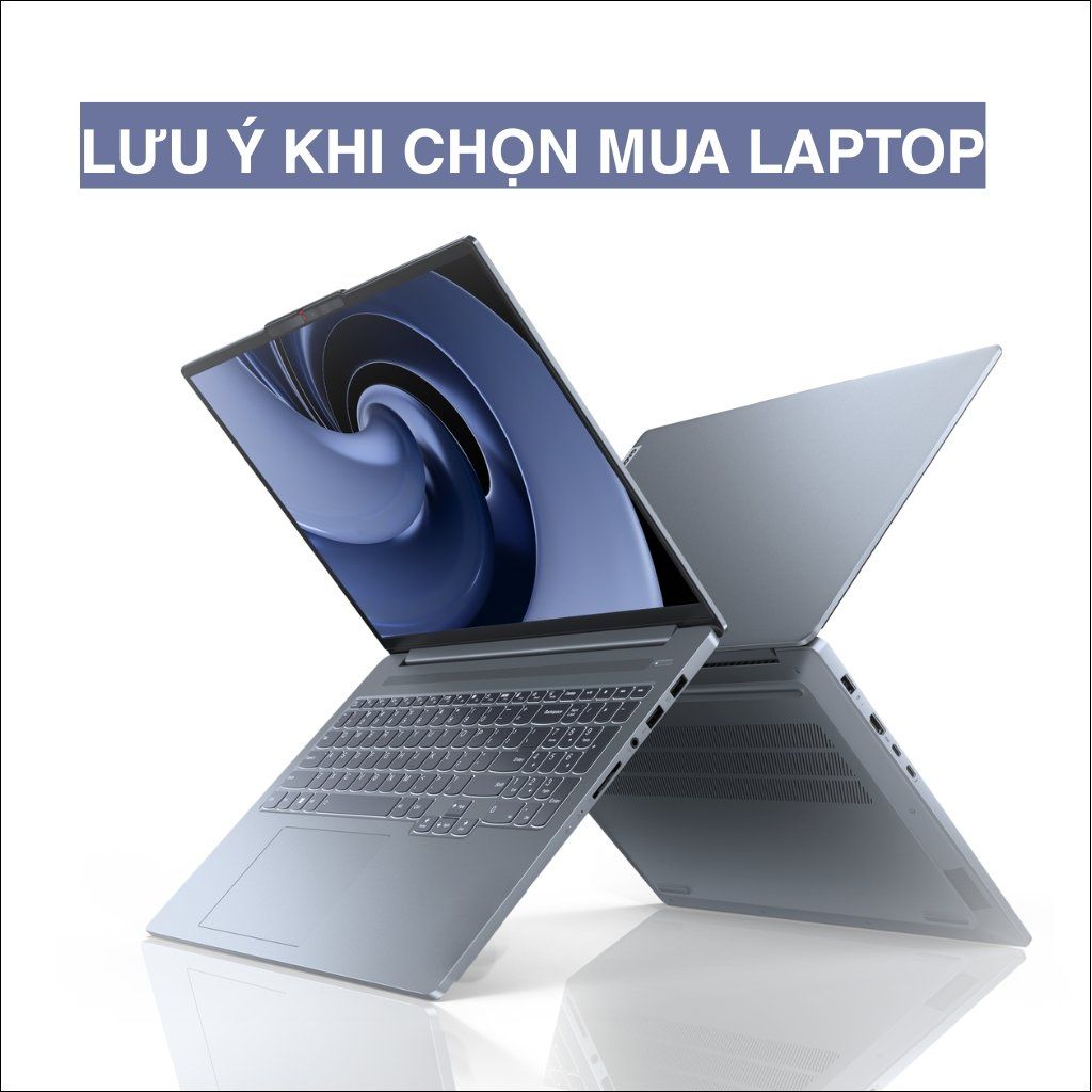 Lưu ý khi chọn mua laptop cho sinh viên kỹ thuật