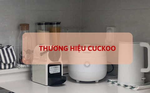Thương hiệu Cuckoo Hàn Quốc và các dòng sản phẩm nồi cơm điện