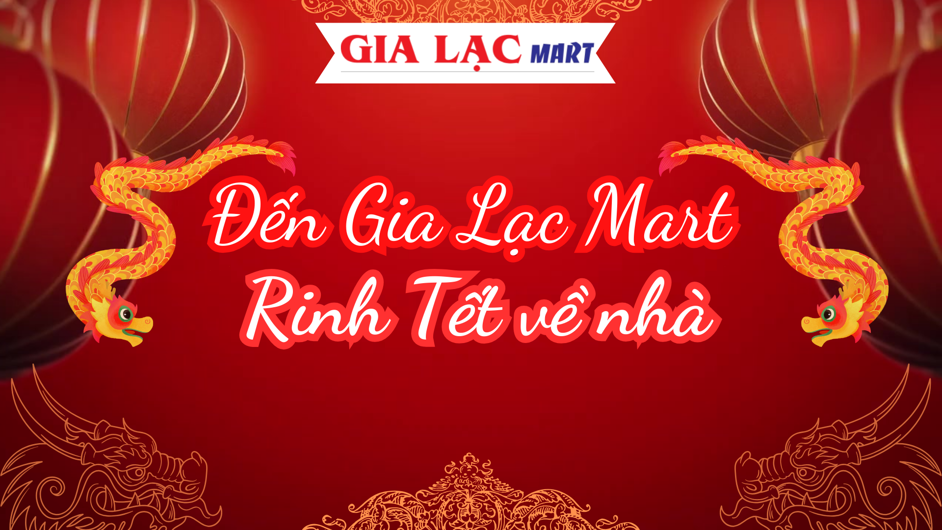 ĐẾN GIA LẠC MART- “𝑹𝑰𝑵𝑯” TẾT VỀ NHÀ