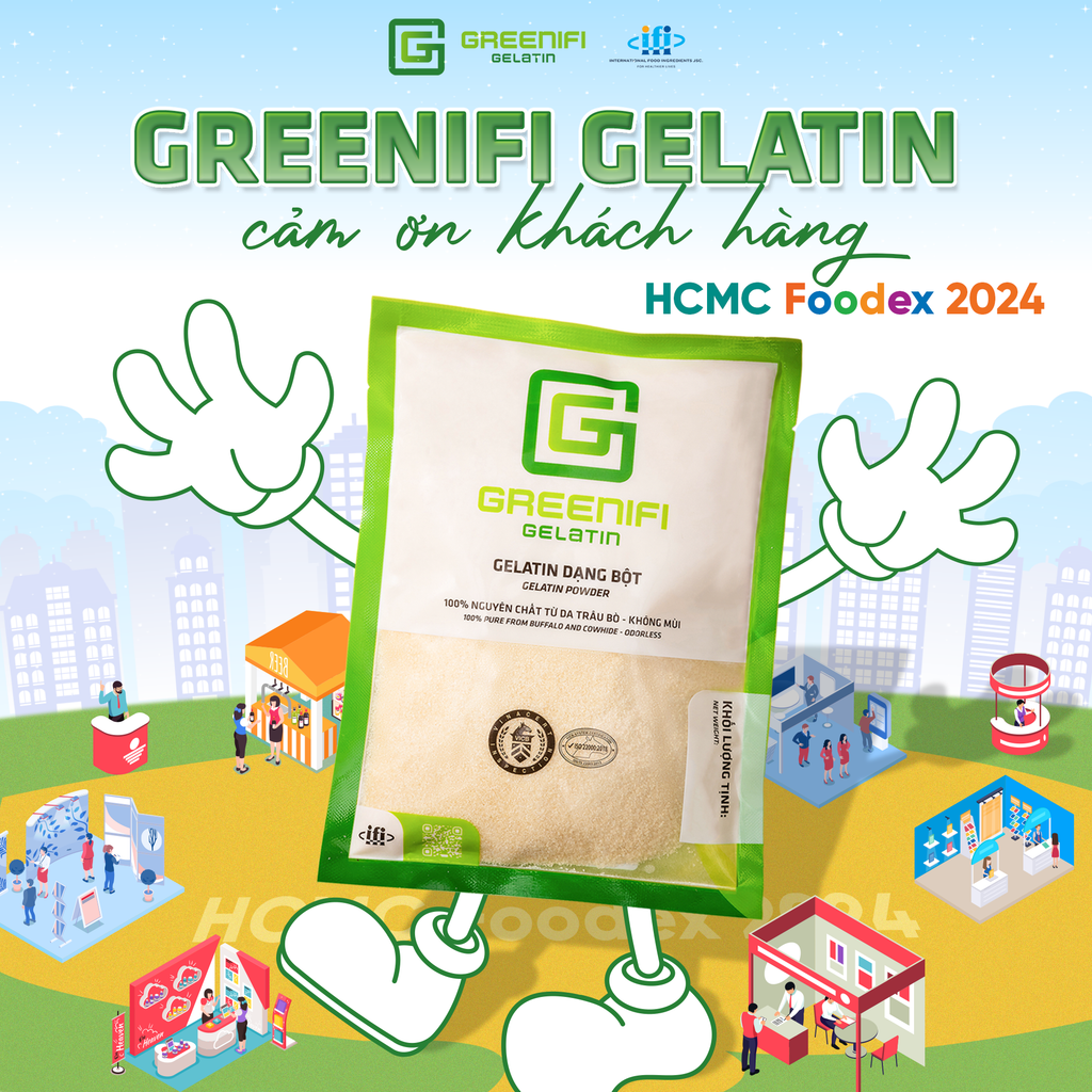 GREENIFI GELATIN CẢM ƠN QUÝ KHÁCH ĐÃ ĐỒNG HÀNH CÙNG TRONG TRIỂN LÃM NGÀNH LƯƠNG THỰC THỰC PHẨM QUỐC TẾ TP. HỒ CHÍ MINH 2024