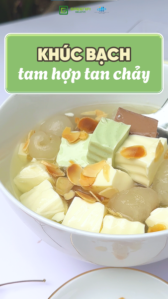 MÓN NGON TỪ GELATIN:  CHÈ KHÚC BẠCH TAM HỢP TAN CHẢY ☀️