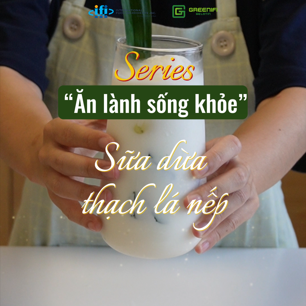 ĂN LÀNH SỐNG KHỎE - TẬP 1: SỮA DỪA THẠCH LÁ NẾP