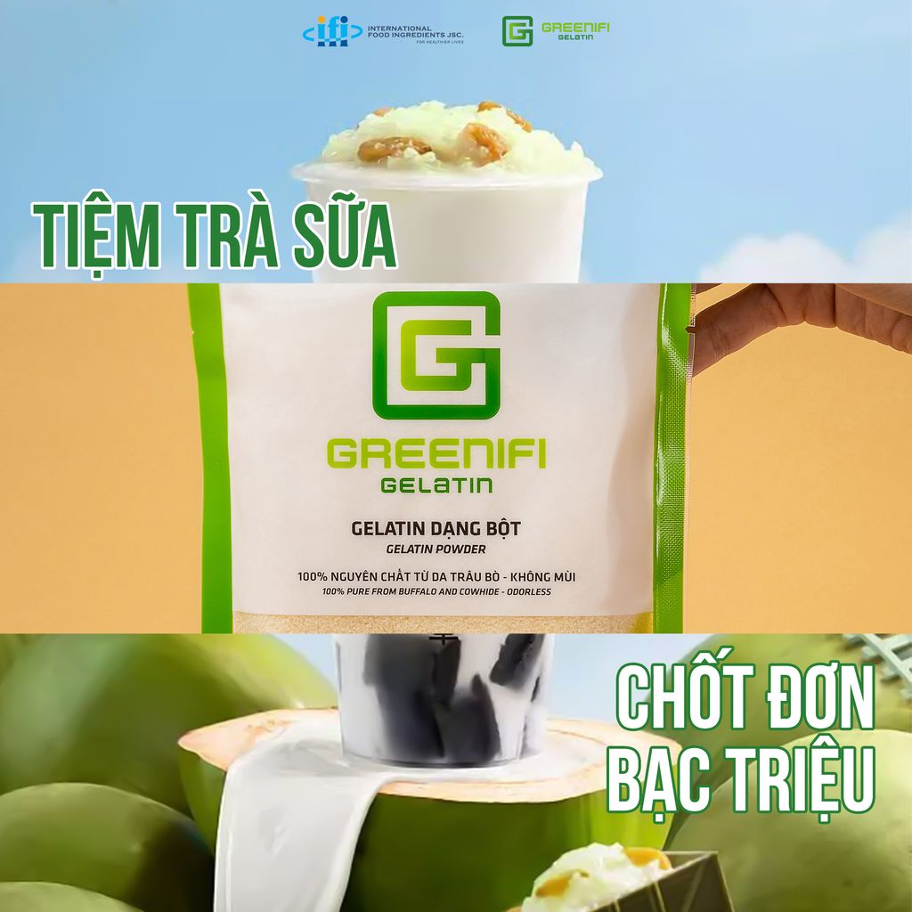 GREENIFI GELATIN – “CHÂN ÁI” CỦA NHỮNG THƯƠNG HIỆU TRÀ SỮA THÀNH CÔNG