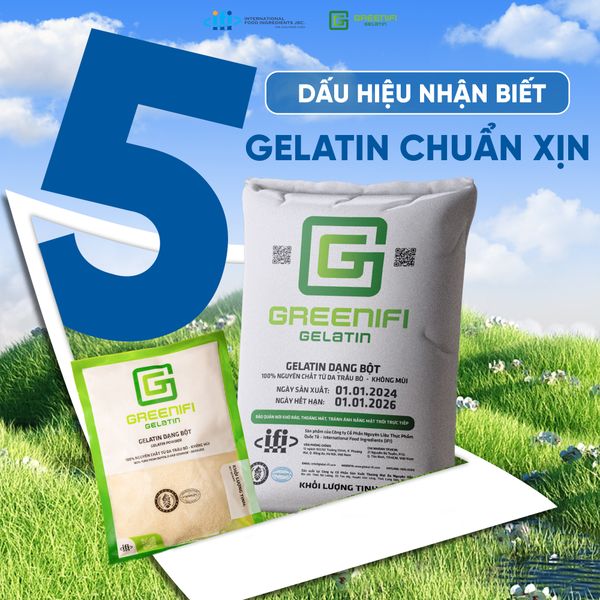 5 DẤU HIỆU NHẬN BIẾT GELATIN “CHUẨN XỊN”