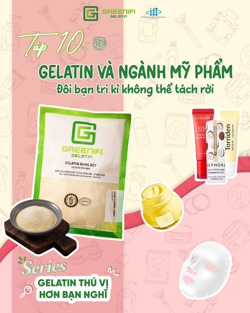 [Những điều bạn chưa biết về gelatin - Tập 10: Gelatin và ứng dụng mỹ phẩm]