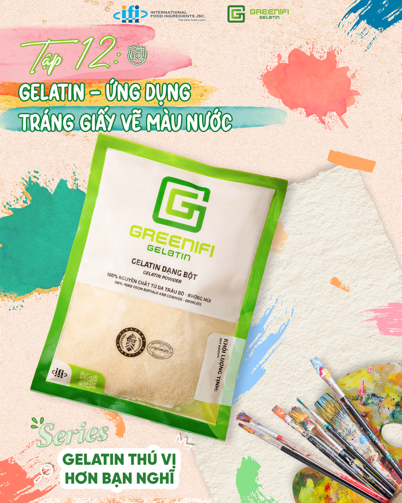 TẬP 12: GELATIN DÙNG ĐỂ TRÁNG GIẤY VẼ MÀU NƯỚC