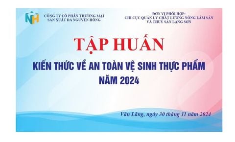 CÔNG TY CP THƯƠNG MẠI SẢN XUẤT DA NGUYÊN HỒNG TỔ CHỨC TẬP HUẤN: KIẾN THỨC VỀ AN TOÀN VỆ SINH THỰC PHẨM 2024