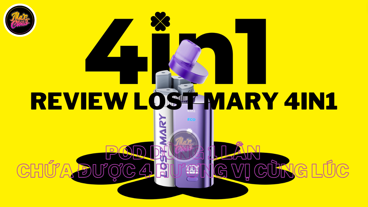 Review Lost Mary 4in1 - Pod Dùng 1 Lần Chứa Được 4 Hương Vị Cùng Lúc