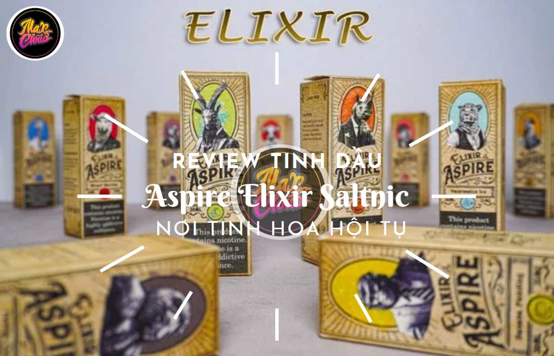 Review Tinh Dầu Aspire Elixir Saltnic - Nơi Tinh Hoa Hội Tụ
