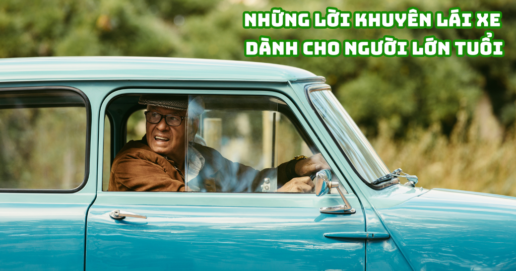 NHỮNG LỜI KHUYÊN LÁI XE DÀNH CHO NGƯỜI LỚN TUỔI