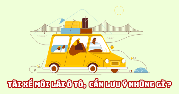 MỚI LÁI Ô TÔ, CẦN LƯU Ý NHỮNG GÌ ?
