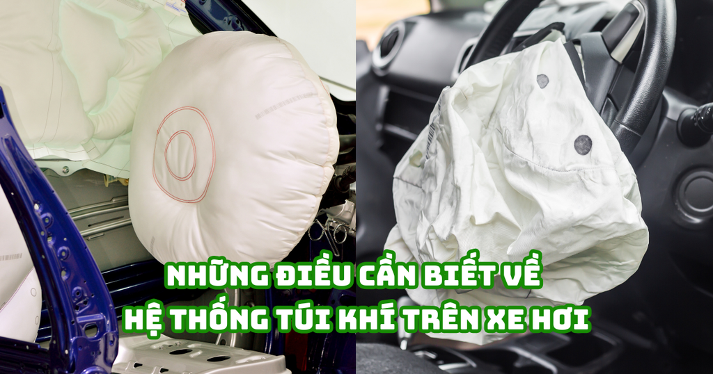 NHỮNG ĐIỀU CẦN BIẾT VỀ HỆ THỐNG TÚI KHÍ TRÊN XE HƠI