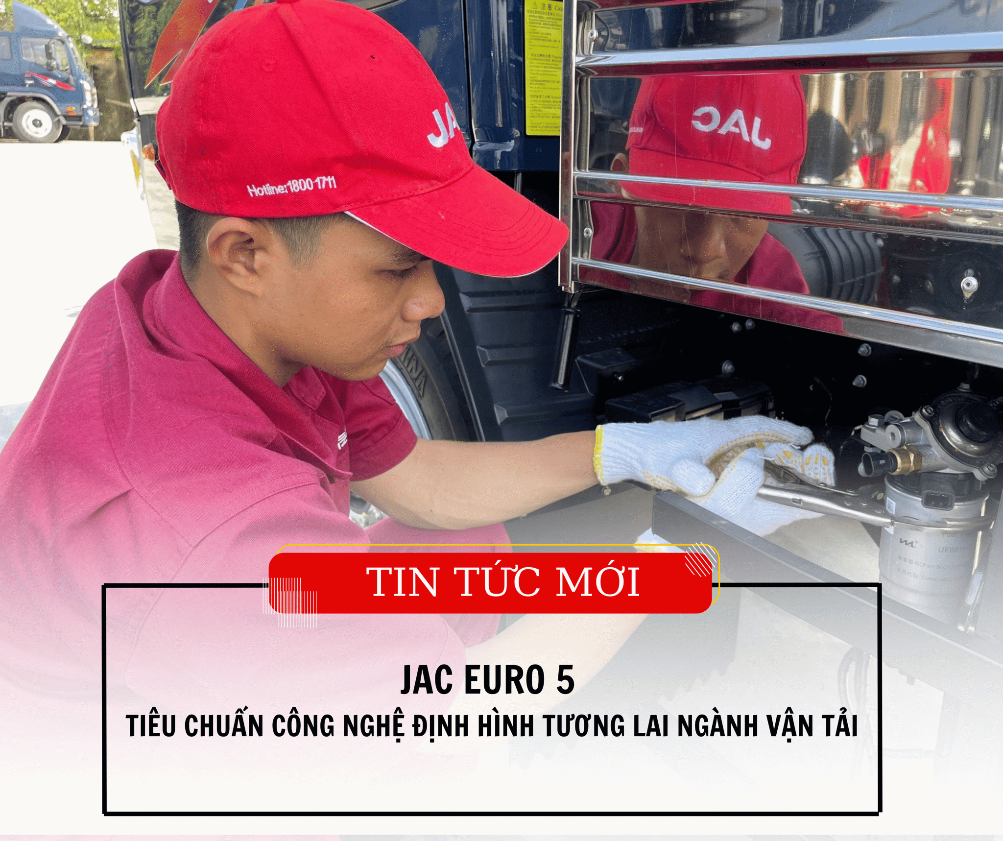 JAC EURO 5 – TIÊU CHUẨN CÔNG NGHỆ ĐỊNH HÌNH TƯƠNG LAI NGÀNH VẬN TẢI