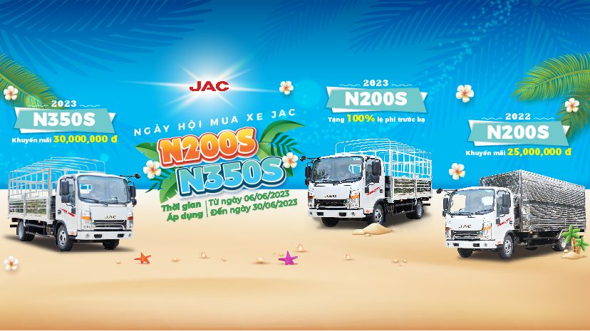 CHƯƠNG TRÌNH “NGÀY HỘI MUA XE JAC N200S/ N350S”