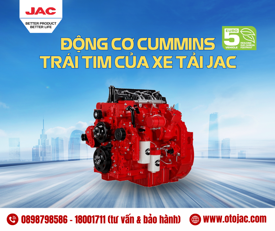 HIỂU RÕ HƠN VỀ ĐỘNG CƠ CUMMINS - TRÁI TIM MẠNH MẼ CỦA XE TẢI JAC