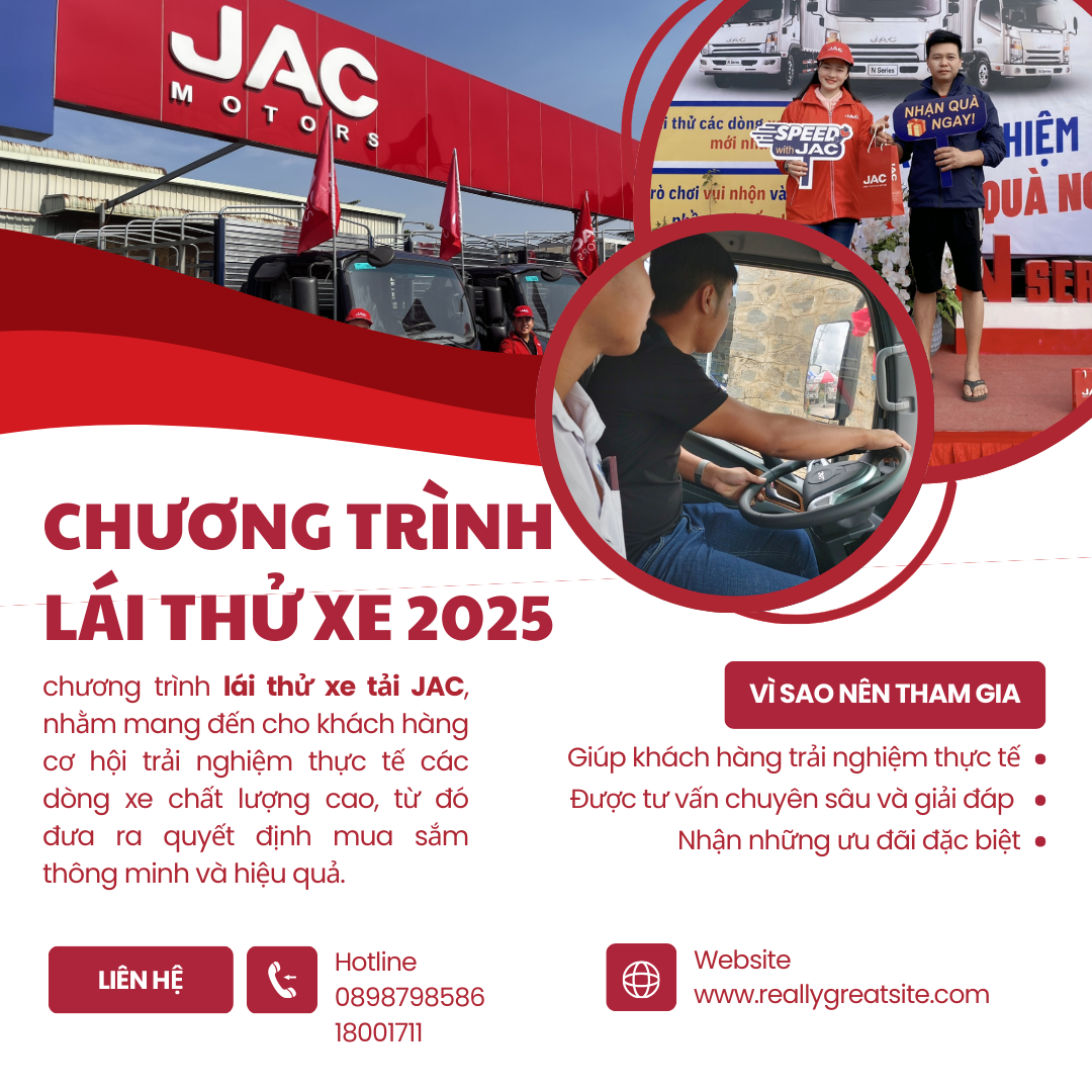 CHƯƠNG TRÌNH LÁI THỬ XE TẢI JAC 2025– TRẢI NGHIỆM THỰC TẾ, NHẬN ƯU ĐÃI HẤP DẪN
