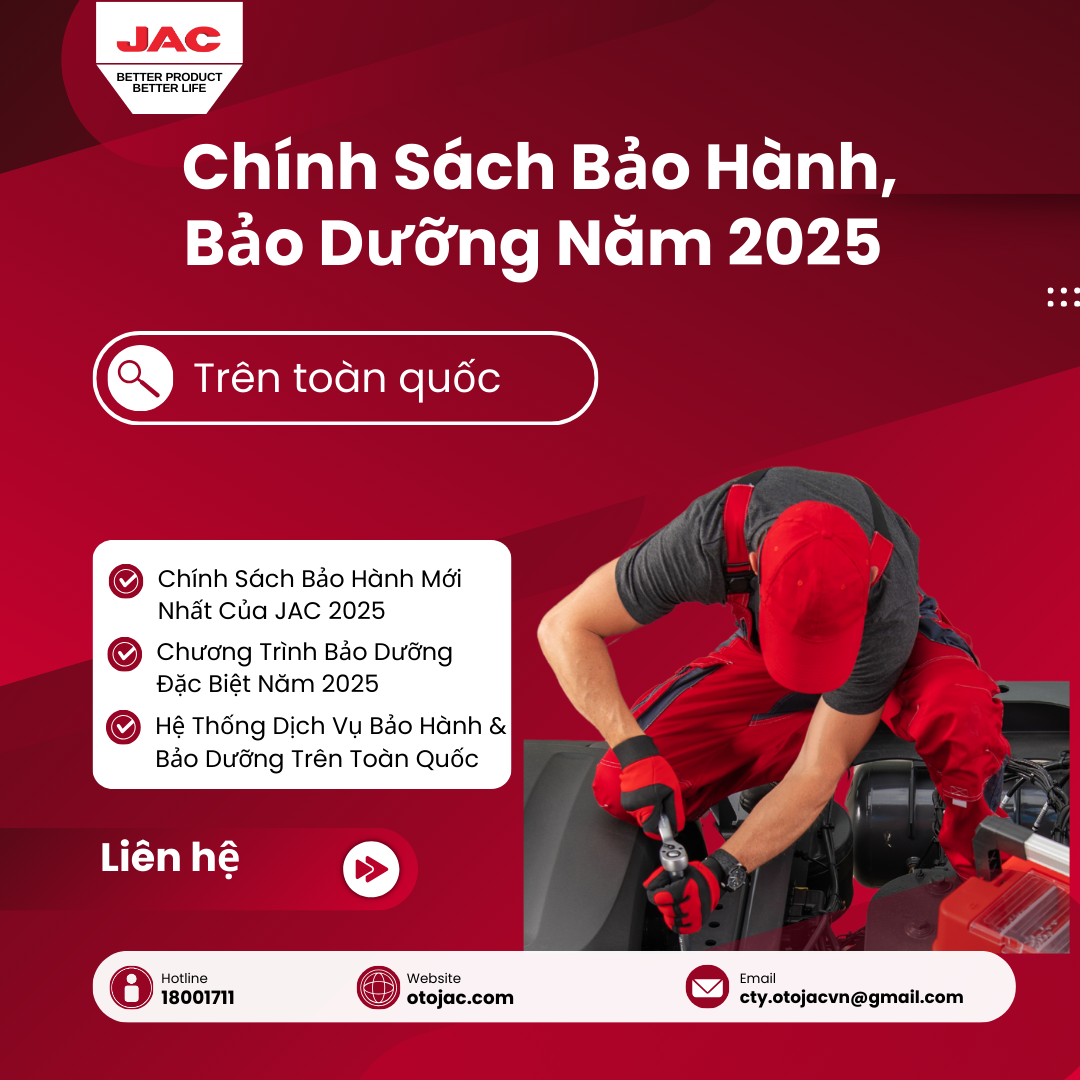 Chính Sách Bảo Hành, Bảo Dưỡng Năm 2025 Của JAC – Cam Kết Đồng Hành Cùng Khách Hàng