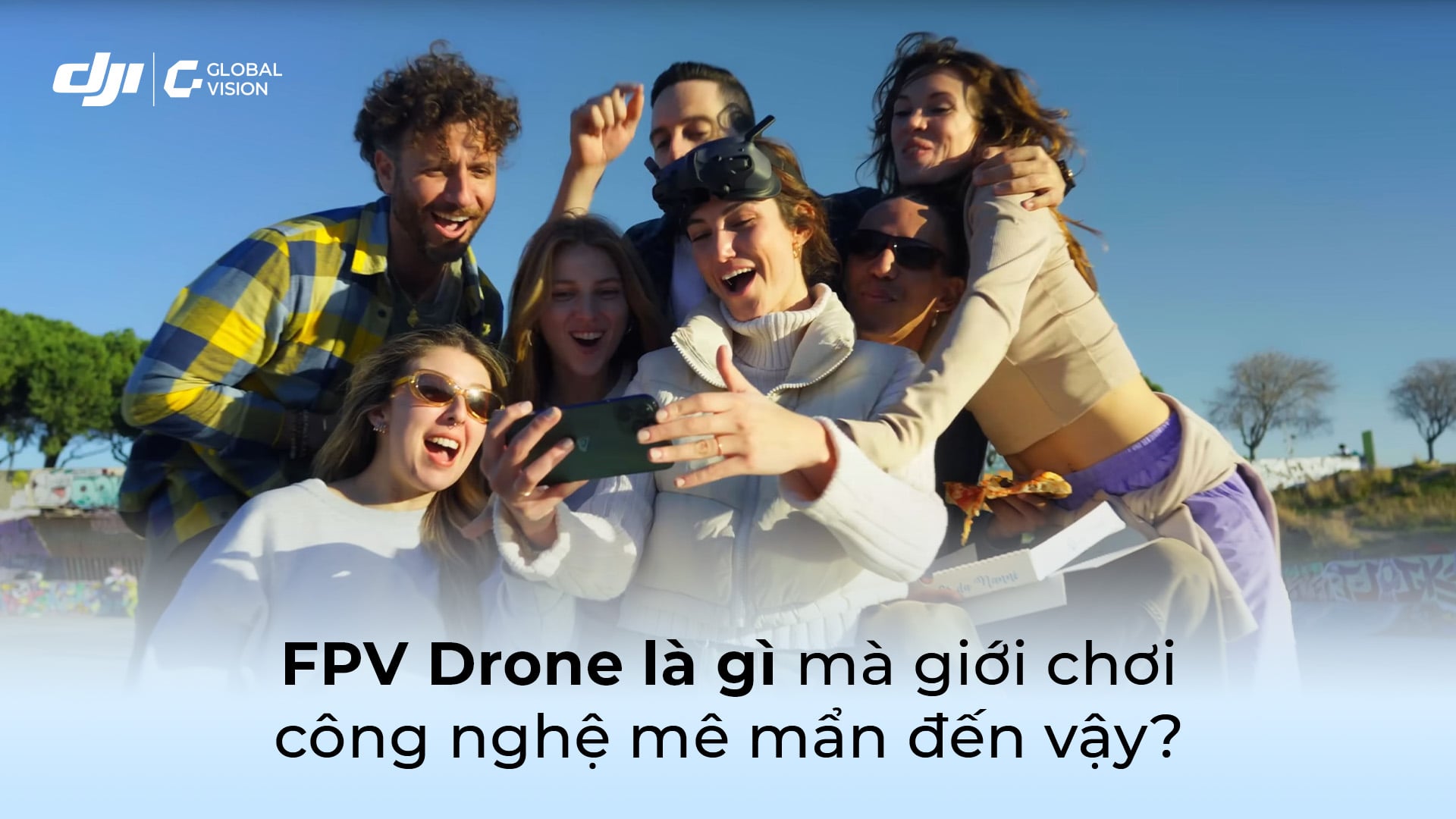 FPV Drone là gì mà giới chơi công nghệ mê mẩn đến vậy?