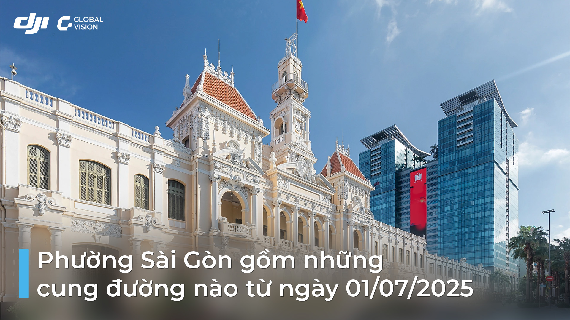 Phường Sài Gòn gồm những cung đường nào từ ngày 01.07.2025