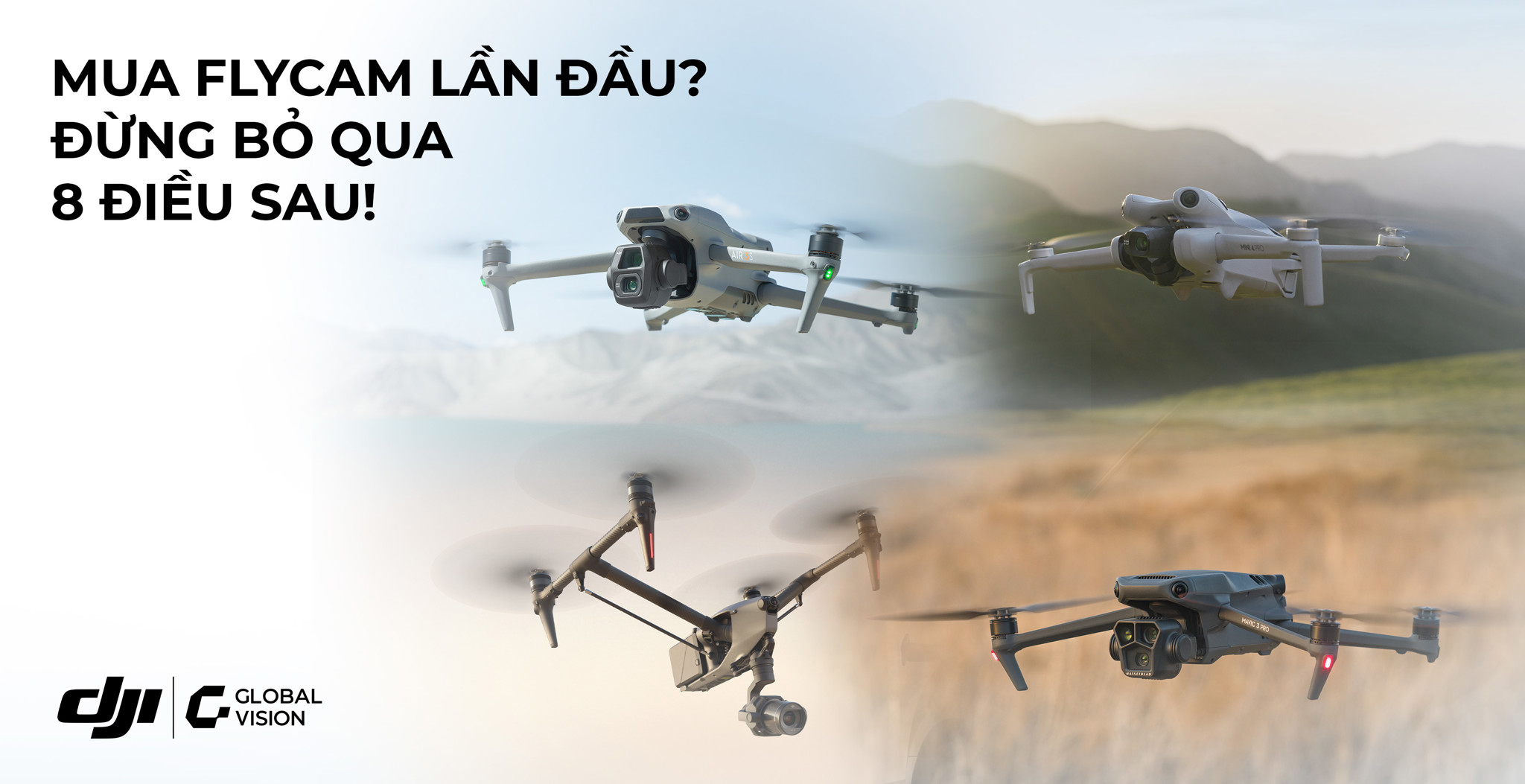 Mua flycam lần đầu? Đừng bỏ qua 8 điều sau!