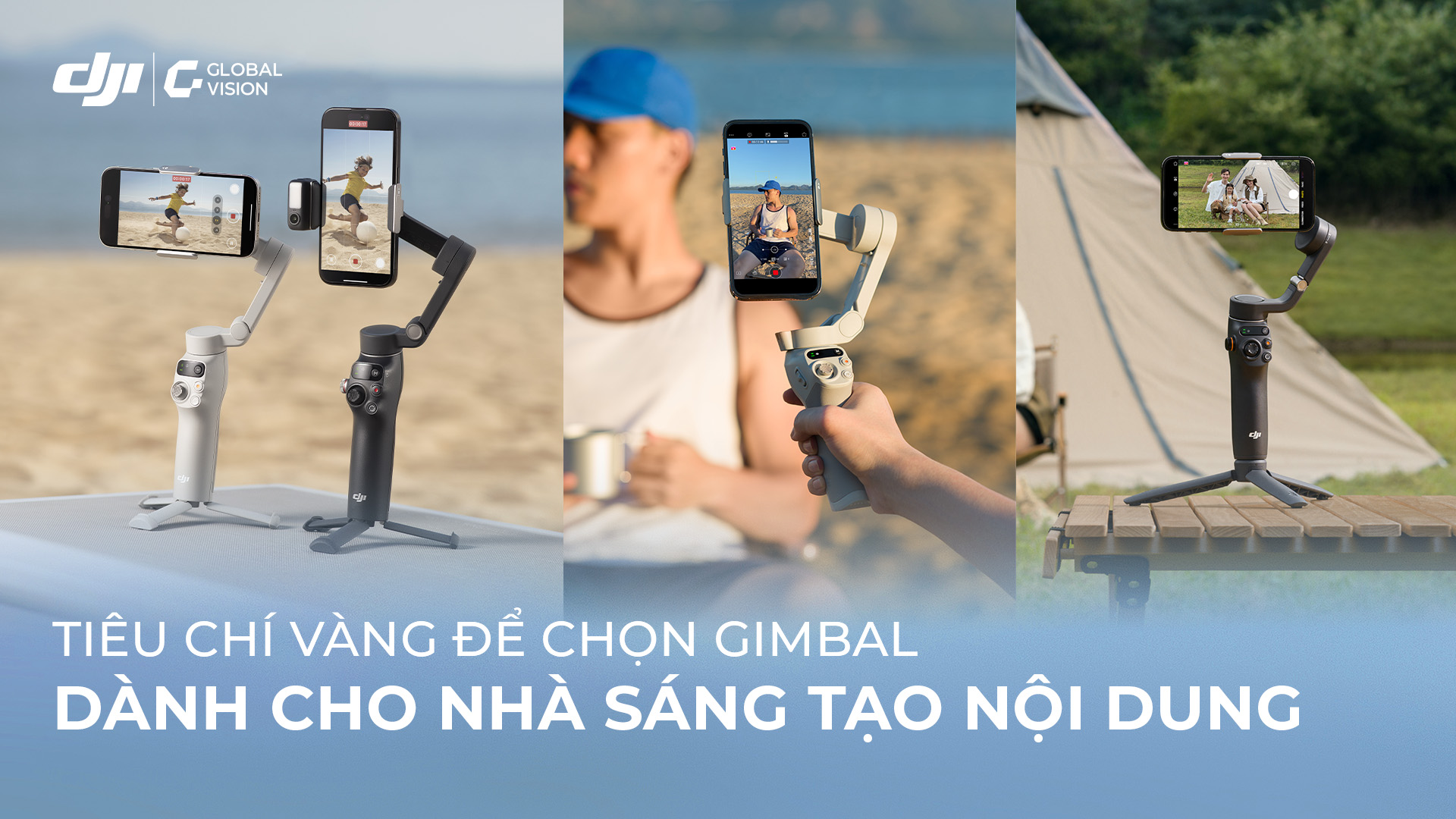 Tiêu chí vàng để chọn gimbal cho nhà sáng tạo nội dung