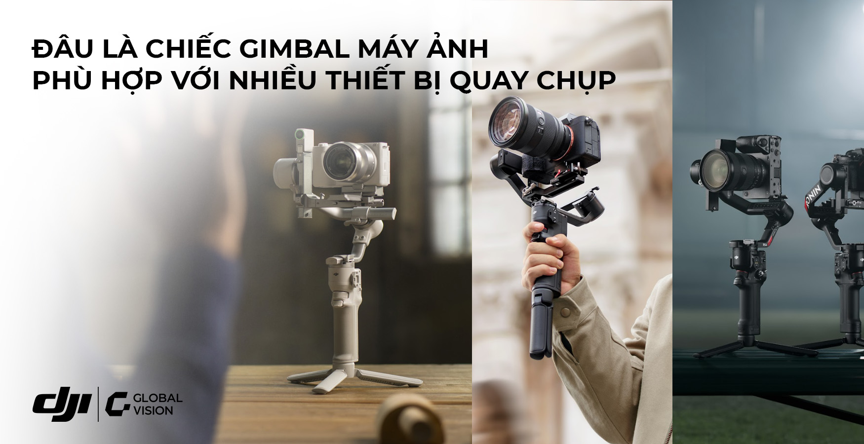Đâu là chiếc gimbal máy ảnh phù hợp với nhiều thiết bị quay chụp?