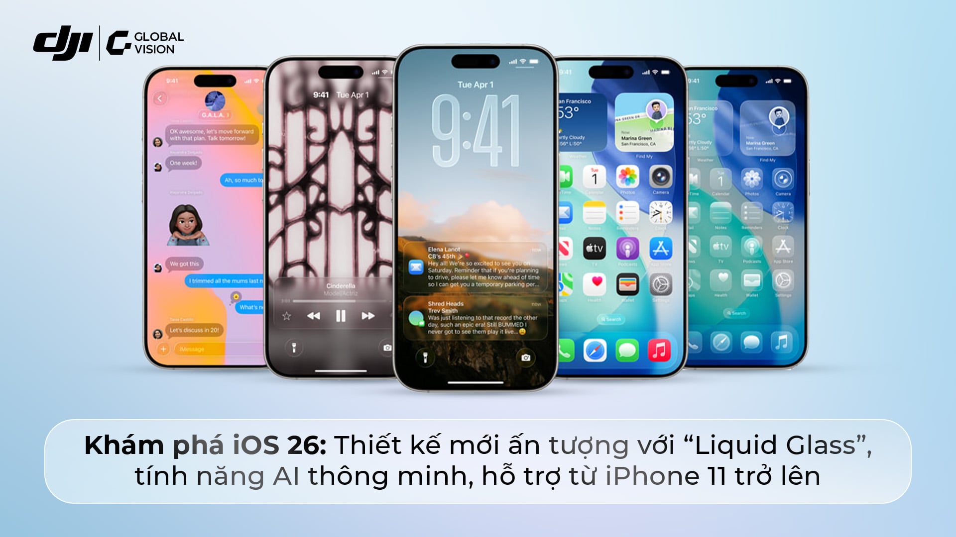 Khám phá iOS 26: Thiết kế mới ấn tượng với Liquid Glass, tính năng AI thông minh, hỗ trợ từ iPhone 11 trở lên