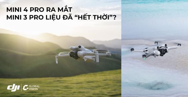 DJI Mini 3 Pro vs Mini 4 Pro: Cuộc đối đầu của hai siêu phẩm Flycam