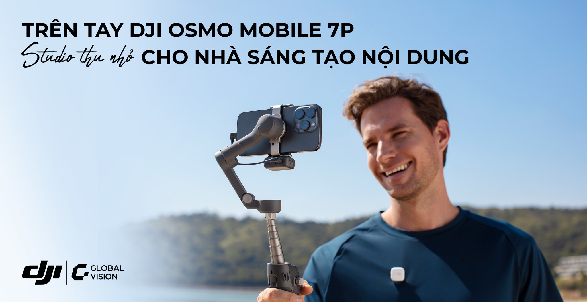Trên tay DJI Osmo Mobile 7P - Studio thu nhỏ cho nhà sáng tạo nội dung