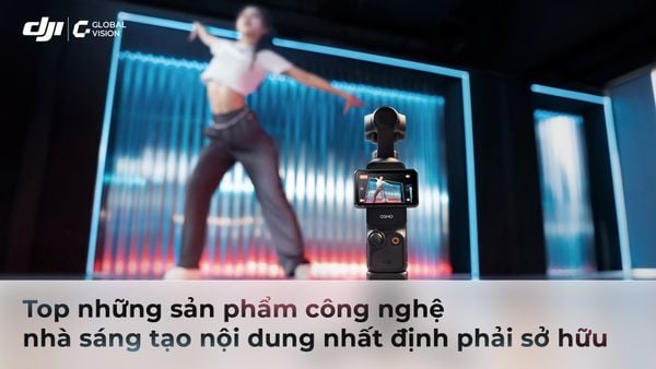 Top những sản phẩm công nghệ nhà sáng tạo nội dung nhất định phải sở hữu