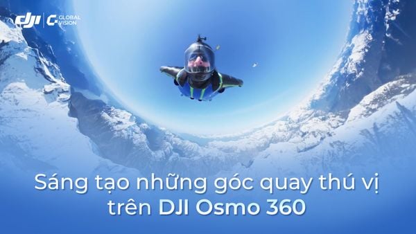 Sáng Tạo Những Góc Quay Thú Vị Với DJI Osmo 360