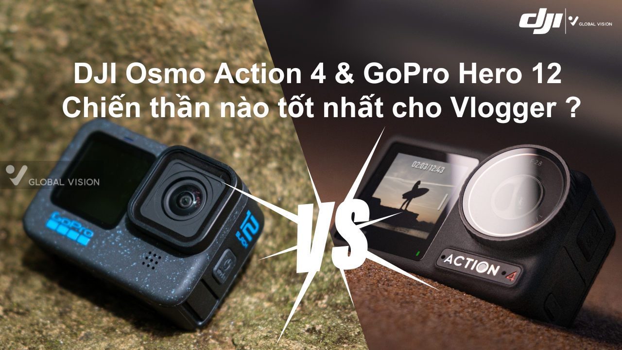 DJI Osmo Action 4 & GoPro Hero 12. Chiến thần nào tốt nhất cho Vlogger?